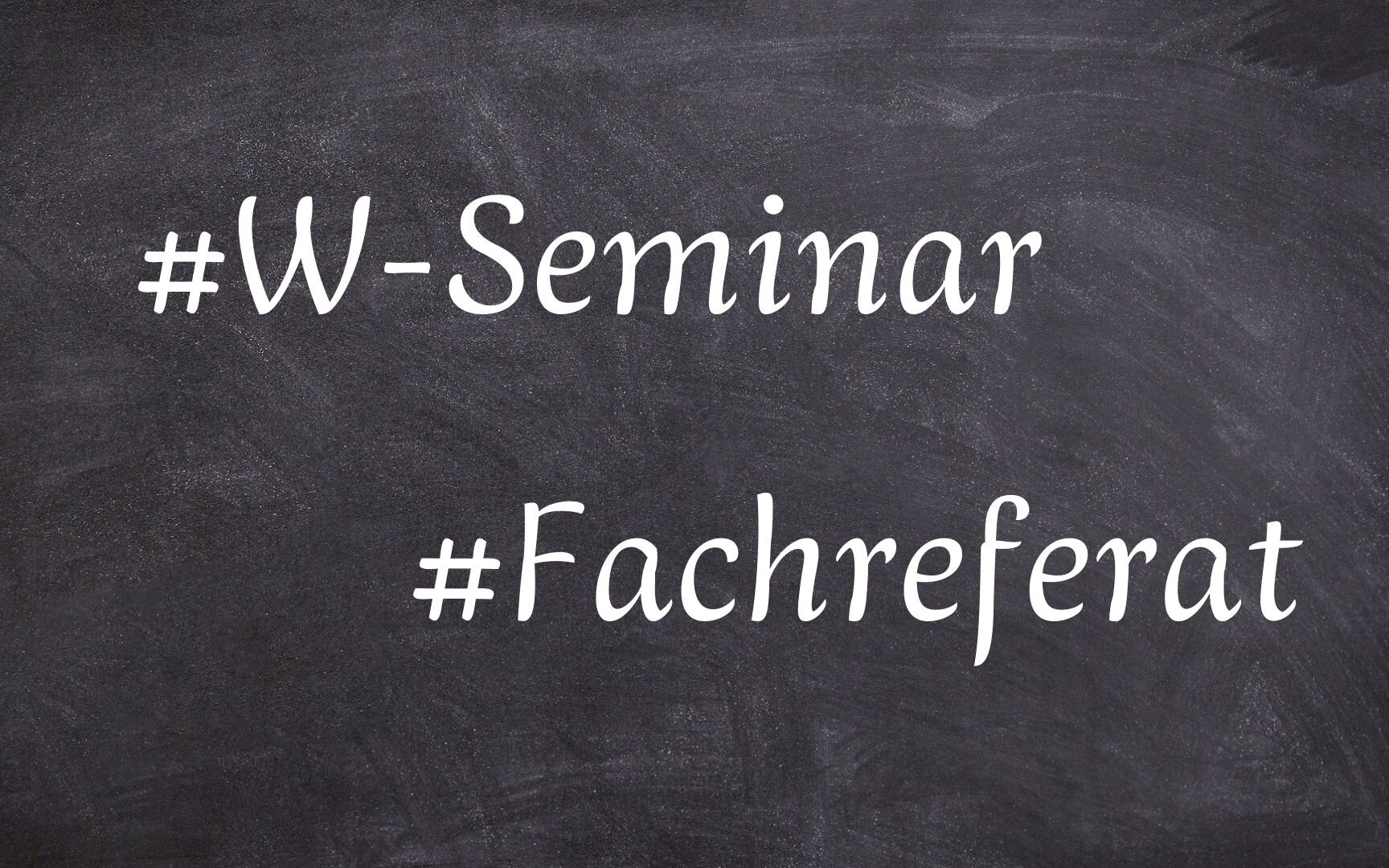 Tafel mit der Aufschrift W-Seminar und Fachreferat