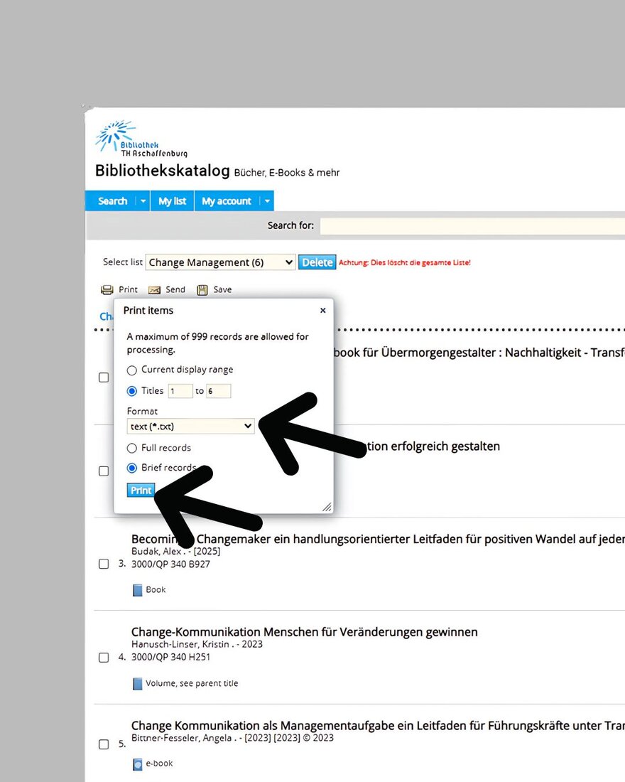 Screenshot of the library catalogue and an open window to "Print items". An arrow points to the drop down menu with the title "format" and indicates to select "text". The radio button "Breif records" is selected. Another arrow points toward a button labelled "print" and indicates to select it.