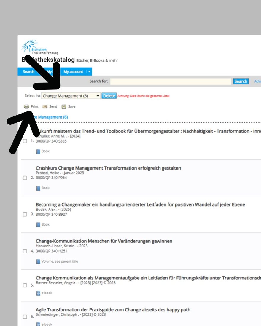Screenshot of the library catalogue. The "My lists" tab is open and an arrow points towards a drop down menu, indicating to select the desired list. Another arrow points towards the "print" button underneath it and indicates to select the button.