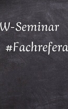 Tafel mit der Aufschrift W-Seminar und Fachreferat