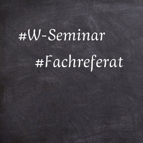 Tafel mit der Aufschrift W-Seminar und Fachreferat