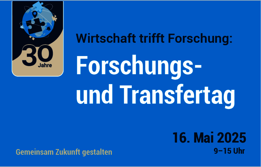 A cyan colored Save the Date invitation labelled in german: Business meets research: Research and Knowledge Transfer Day. 16th of May 2025 from 9am to 3pm. At the bottom the slogan reads: building the future together.